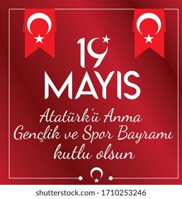 Happy May 19, Commemoration of Ataturk, Youth and Sports Day Turkish: 19 mayıs atatürk'ü anma gençlik ve spor bayramı kutlu olsun