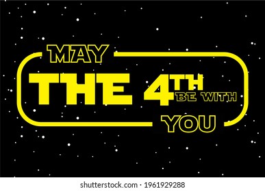Happy May The 4th be with you, Holiday concept. Template for background, banner, card, poster, t-shirt with text inscription