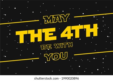 Happy May The 4th be with you, Holiday concept. Template for background, banner, card, poster, t-shirt with text inscription