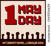 Happy May Day 2021 Vector. 1st May International Labour Day. May Day vector with Russian propaganda style. Fist of worker. Power of worker. Perfect for social media feed, flyer, banner, poster, etc.