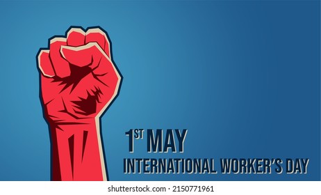 Happy May Day 2022 Vector. 1st May International Labour Day. International worker's day. Fist of worker. Power of worker. Perfect for banner, backdrop, wallpaper, flyer, background.