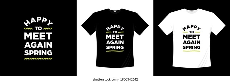 happy to meet again spring typography t-shirt design