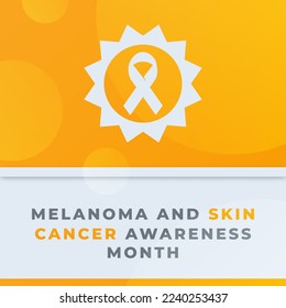 Happy Melanoma and Skin Cancer Awareness Month Celebration Vector Design Illustration for Background, Poster, Banner, Advertising, Greeting Card