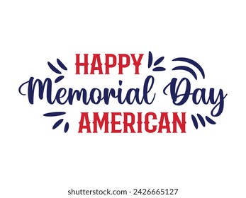 Happy Memorial Day American Text Quote Typography usa america t shirt backround banner poster design vector illustration... svg
