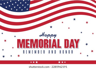 Happy Memorial Day background template. Happy Memorial Day poster. Remember and honor on top of American flag. Patriotic banner. Vector illustration.