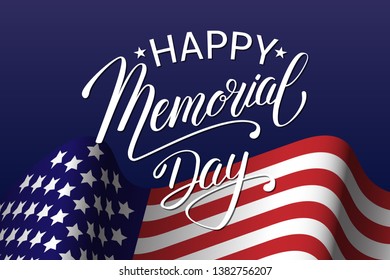 Happy Memorial Day background with USA flag, hand lettering. National american holiday illustration, Festive poster or banner. Vector illustration.
