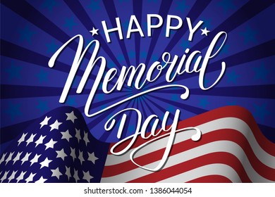 Happy Memorial Day background with USA flag, hand lettering. National american holiday illustration, Festive poster or banner. Vector illustration.