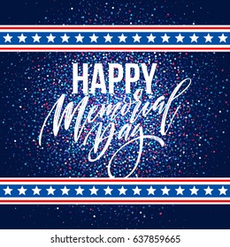 Happy Memorial Day card. National american holiday. Festive poster or banner with hand lettering. Vector illustration EPS10