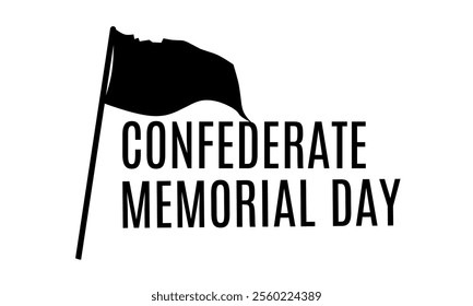 Happy Memorial Day greeting card. Confederate Memorial Day Holiday Concept