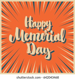 Happy Memorial Day hand drawn modern calligraphy design vector illustration.  Classic vintage poster or greeting card. Beautiful Letters for your needs.