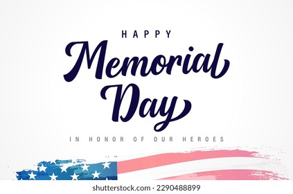 Happy Memorial Day handwritten banner and grunge flag. In honor of our heroes. Flag and lettering for memorial day USA design. Сalligraphic text poster for sale, vector illustration