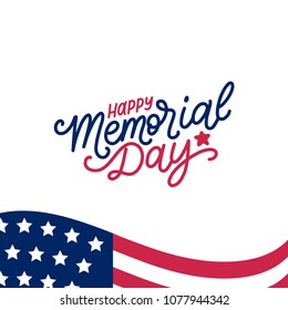 Happy Memorial Day handwritten phrase in vector. National american holiday illustration with USA flag. Festive poster, greeting card, invitation etc.