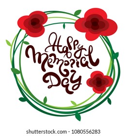 Happy Memorial Day handwritten phrase. National american holiday illustration with poppy flowers wreath. Festive poster, card, invitation