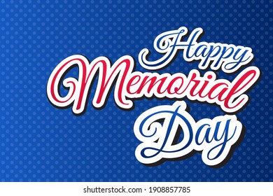 Happy Memorial Day! Lettering vector illustration on blue background