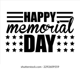 Happy memorial day svg,Memorial Day Svg,American Flag Svg, USA Svg, Veterans Day Design, Veteran t-shirt design, Memorial day design svg