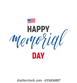 Happy Memorial Day. Typography design layout for USA Memorial Day events, sales, promotion etc.