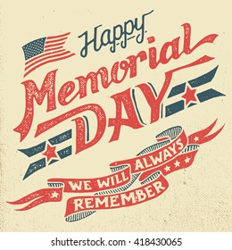 Happy Memorial Day. We will always remember. Hand-lettering greeting card with textured letters and background in retro style. Hand-drawn vintage typography illustration