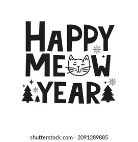 Happy Meow Year funny lettering greeting card with hand drawn cat, pine trees and snowflakes. Merry Christmas vector illustration design for cat lovers can be used for greeting card, print, poster etc