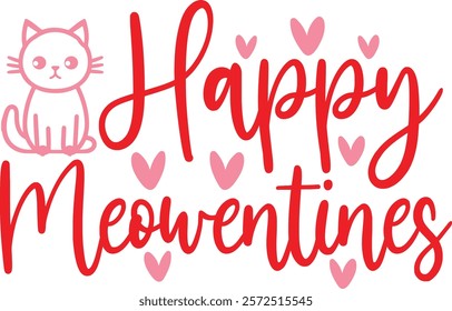 Happy Meowentines Cat Valentine’s Day typography text on plain white transparent isolated background for card, shirt, hoodie, sweatshirt, apparel, tag, mug, icon, poster or badge