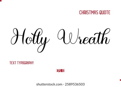 Happy Merry Christmas Quote Cursive Typography Lettering Text Holly Wreath