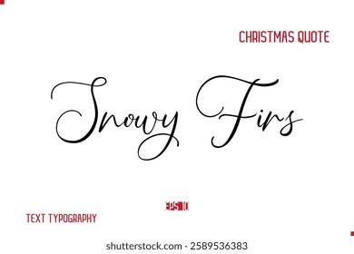 Happy Merry Christmas Saying Stylish Cursive Text Typography Lettering Snowy Firs