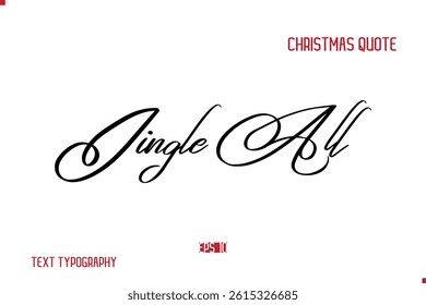 Happy Merry Christmas Saying Stylish Cursive Text Typography Lettering Jingle All