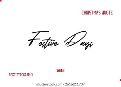 Happy Merry Christmas Saying Stylish Cursive Text Typography Lettering Festive Days