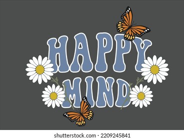 happy mind butterfly design hand drawn Retro 70s illustration print with positive slogan