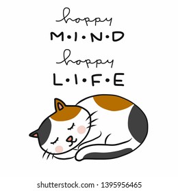 Happy mind happy life cute cat sleeping cartoon vector illustration