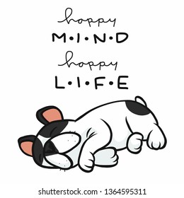 Happy mind happy life French bulldog sleeping cartoon vector illustration