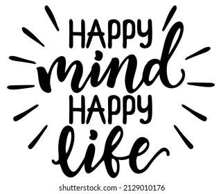 Happy mind, happy life. Hand drawn lettering. Positive saying about happiness and lifestyle. Brush lettering quotes design on abstract background with paint strokes. Inspirational quote on white