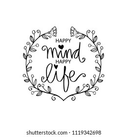 Happy mind happy life hand lettering inscription. Motivational quote.
