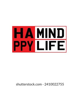 Happy mind happy life motivational typography tshirt design