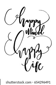 Happy Mind Happy Life on White Background.  Hand Lettering. Modern Calligraphy. Handwritten Inspirational motivational quote.
