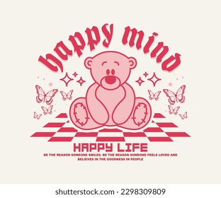 happy mind happy life slogan typography with teddy bear illustration in vintage and retro style, for streetwear and urban style t-shirt design, hoodies, etc