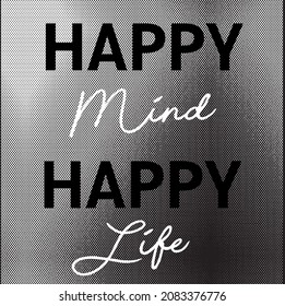 happy mind happy life slogan vector design poster pop art calligraphy