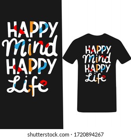 Happy Mind Happy Life-Youth Motivational T-shirt Vector.