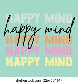 happy mind slogan design t shirt
