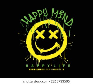 Happy mind slogan print design with dripping smiley face emoji, for streetwear, urban style design, t-shirts, hoodies, etc