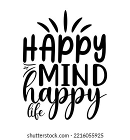 Happy Mind Happy T-Shirt Design