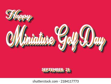 Happy Miniature Golf Day, September 21. Calendar of September Retro Text Effect, Vector design