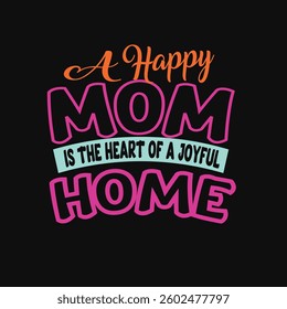 HAPPY MOM DAY MOTHER'S DAY T-SHIRT DESIGN, EPS FILE FORMAT, FILE SIZE 4000x4000 pixels with background