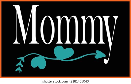 Happy Mom, Mommy, Ma, Mother’s Day T-shirt Design.