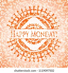 Happy Monday! abstract orange mosaic emblem