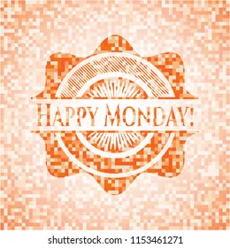 Happy Monday! abstract orange mosaic emblem with background