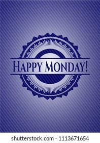 Happy Monday! badge with denim texture