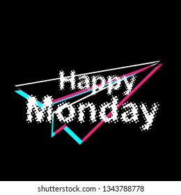 happy monday, banner or background with glitch or retro style.