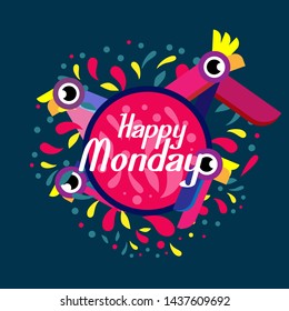 happy monday, beautiful greeting card background or banner with colorful bird theme. design illustration