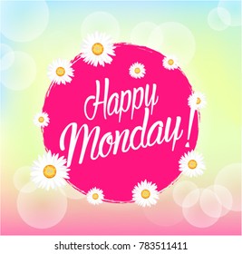 Happy Monday, Beautiful greeting card with bunch flowers background