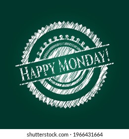 Happy Monday! chalk emblem. Vector Illustration. Detailed. 